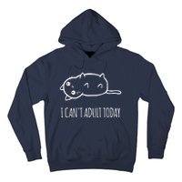 Cats ,I Can't Adult Today Hoodie