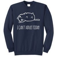 Cats ,I Can't Adult Today Sweatshirt