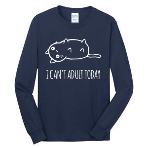 Cats ,I Can't Adult Today Tall Long Sleeve T-Shirt