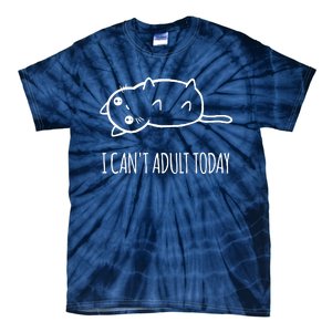 Cats ,I Can't Adult Today Tie-Dye T-Shirt