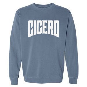 Cicero Illinois Garment-Dyed Sweatshirt