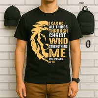 Christian I Can Do All Things Through Christ Lion Faith T-Shirt