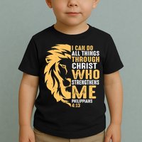 Christian I Can Do All Things Through Christ Lion Faith Toddler T-Shirt