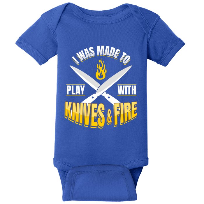 Chef I Cooking I Was Made To Play With Knives And Fire Funny Gift Baby Bodysuit