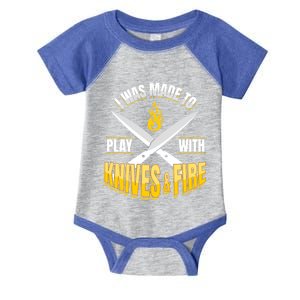 Chef I Cooking I Was Made To Play With Knives And Fire Funny Gift Infant Baby Jersey Bodysuit