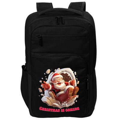 Christmas Is Coming Funny Santa Claus Is Coming To Town Art Meaningful Gift Impact Tech Backpack