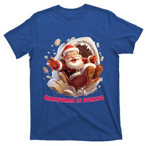 Christmas Is Coming Funny Santa Claus Is Coming To Town Art Meaningful Gift T-Shirt