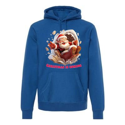 Christmas Is Coming Funny Santa Claus Is Coming To Town Art Meaningful Gift Premium Hoodie