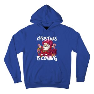 Christmas Is Coming Santa Claus Chistmas Season Gift Hoodie