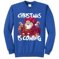 Christmas Is Coming Santa Claus Chistmas Season Gift Sweatshirt