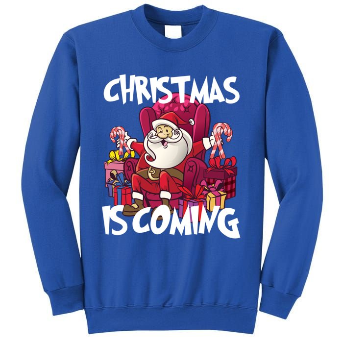 Christmas Is Coming Santa Claus Chistmas Season Gift Sweatshirt