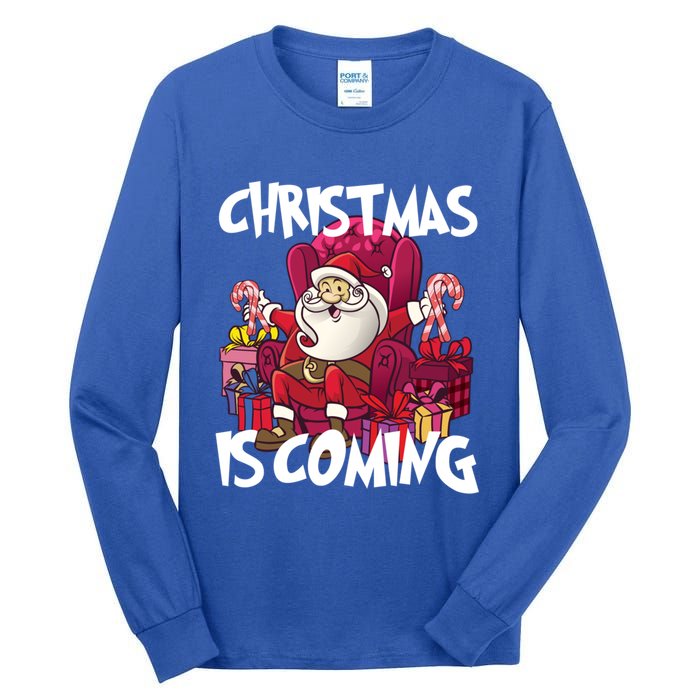 Christmas Is Coming Santa Claus Chistmas Season Gift Tall Long Sleeve T-Shirt