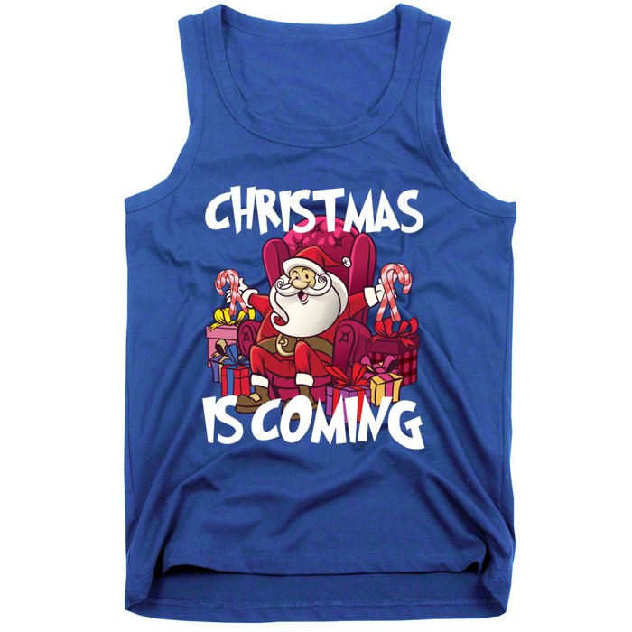 Christmas Is Coming Santa Claus Chistmas Season Gift Tank Top