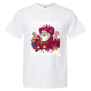 Christmas Is Coming Santa Claus Chistmas Season Gift Garment-Dyed Heavyweight T-Shirt