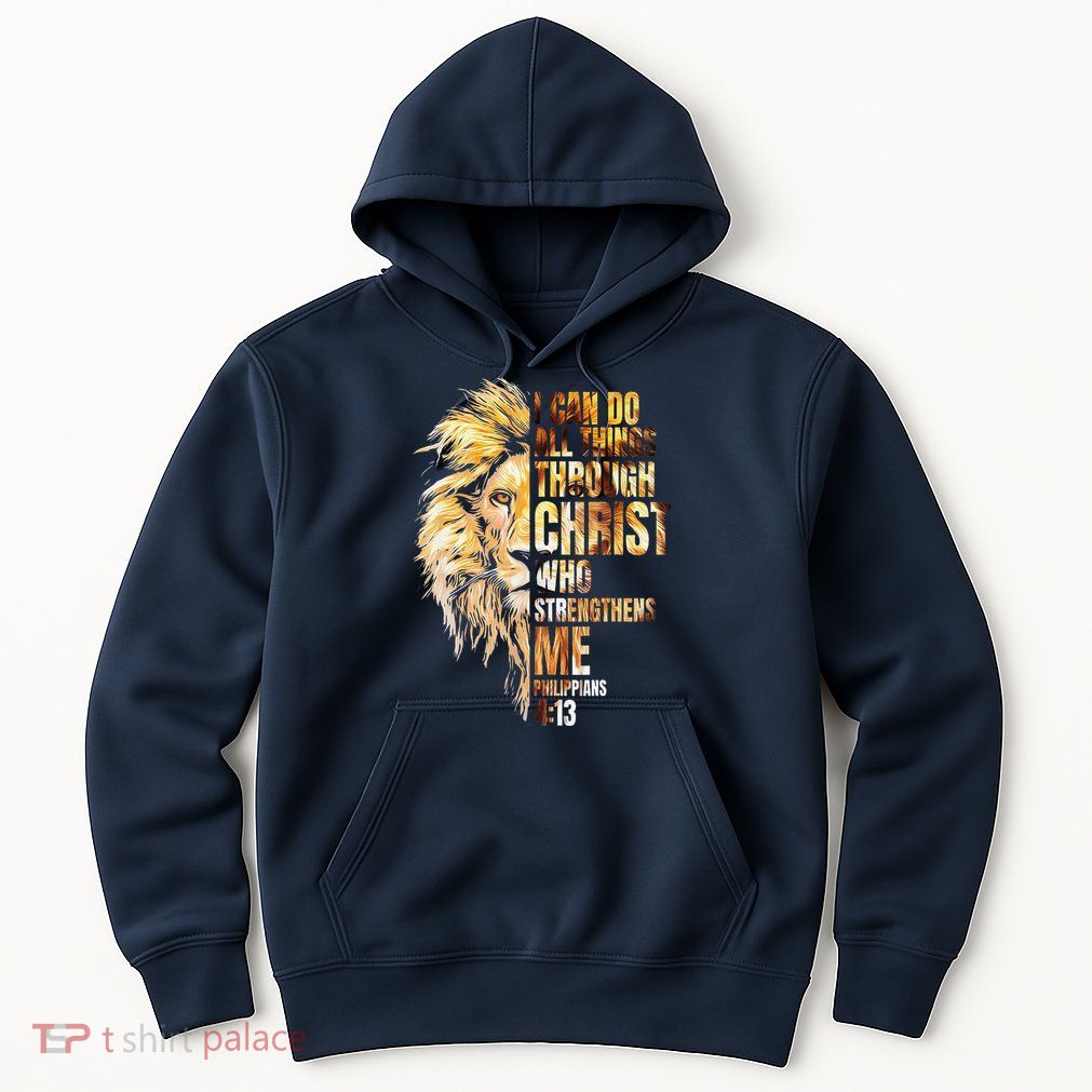 Christian I Can Do All Things Through Christ Lion Faith Hoodie