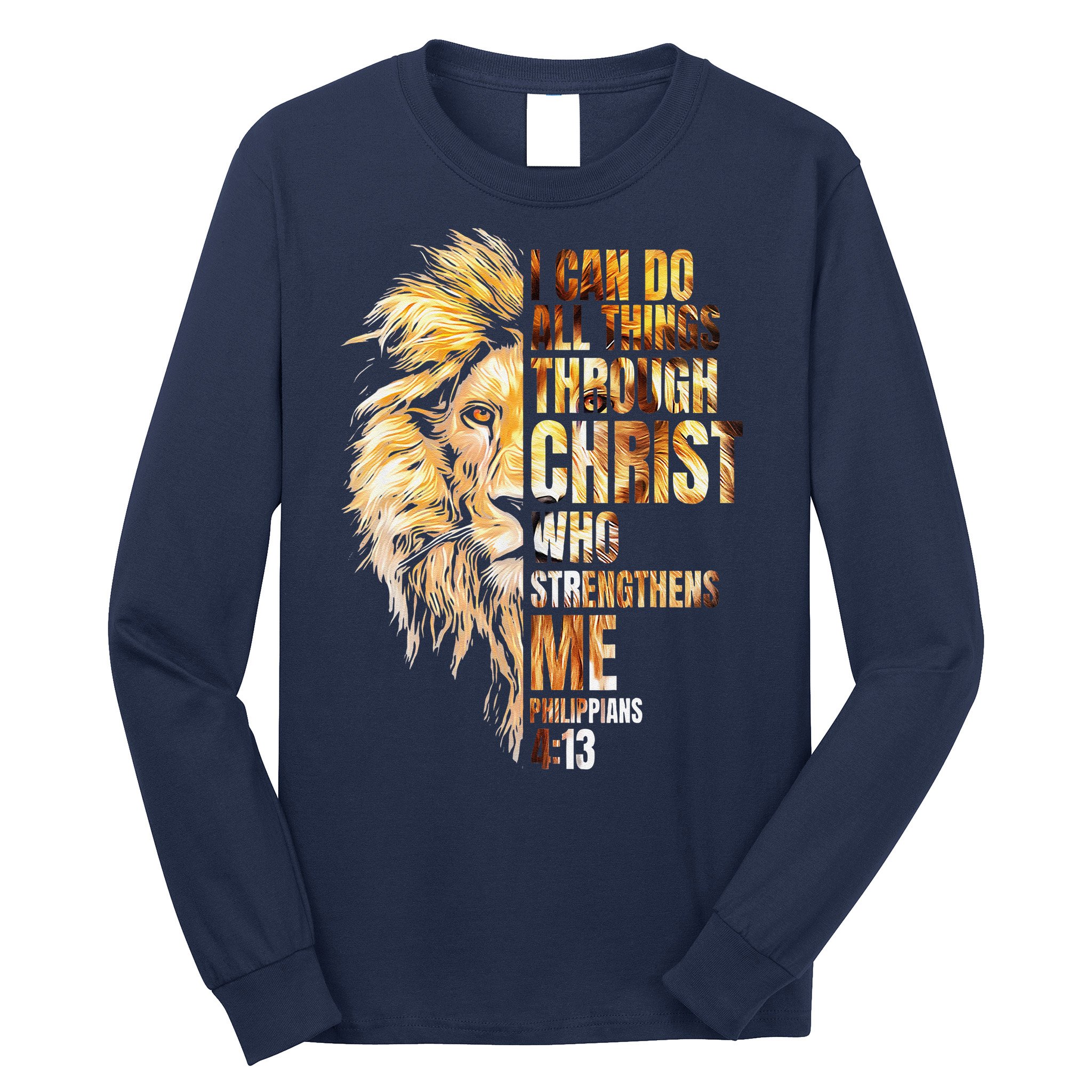 Christian I Can Do All Things Through Christ Lion Faith Long Sleeve Shirt