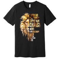 Christian I Can Do All Things Through Christ Lion Faith Premium T-Shirt