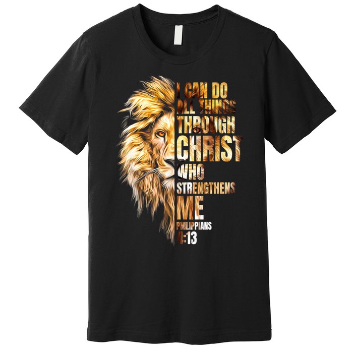 Christian I Can Do All Things Through Christ Lion Faith Premium T-Shirt