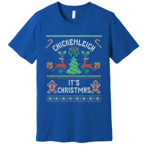 Chickenleigh ItS Christmas Funny Ugly Xmas Christmas Great Gift Premium T-Shirt