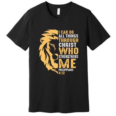 Christian I Can Do All Things Through Christ Lion Faith Premium T-Shirt