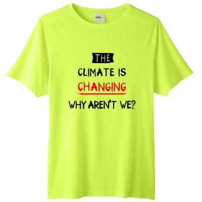 Climate Is Changing Gift Tall Fusion ChromaSoft Performance T-Shirt