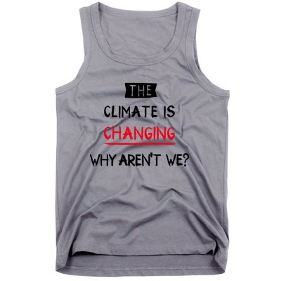 Climate Is Changing Gift Tank Top