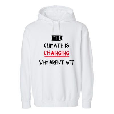 Climate Is Changing Gift Garment-Dyed Fleece Hoodie