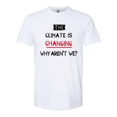 Climate Is Changing Gift Softstyle® CVC T-Shirt