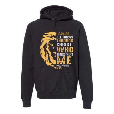 Christian I Can Do All Things Through Christ Lion Faith Premium Hoodie