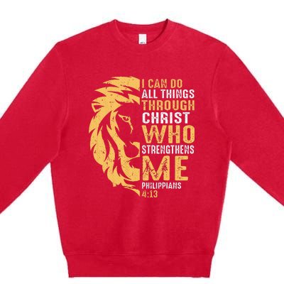 Christian I Can Do All Things Through Christ Lion Faith Premium Crewneck Sweatshirt