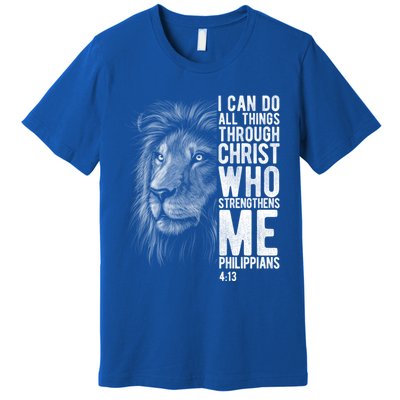 Christian I Can Do All Things Through Christ Lion Faith Gift Cool Gift Premium T-Shirt