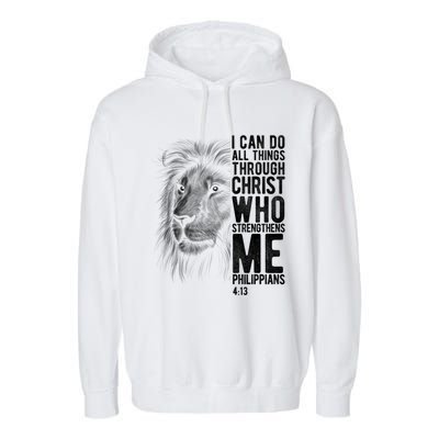 Christian I Can Do All Things Through Christ Lion Faith Gift Cool Gift Garment-Dyed Fleece Hoodie