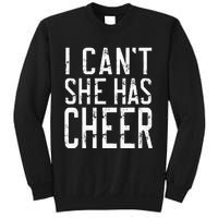 Cheerleading I Can't She Has Cheer Mom Dad Gifts Sweatshirt