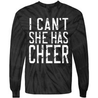 Cheerleading I Can't She Has Cheer Mom Dad Gifts Tie-Dye Long Sleeve Shirt