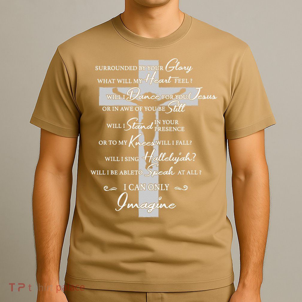Cross I can only Jesus imagine Christian Religious T-Shirt