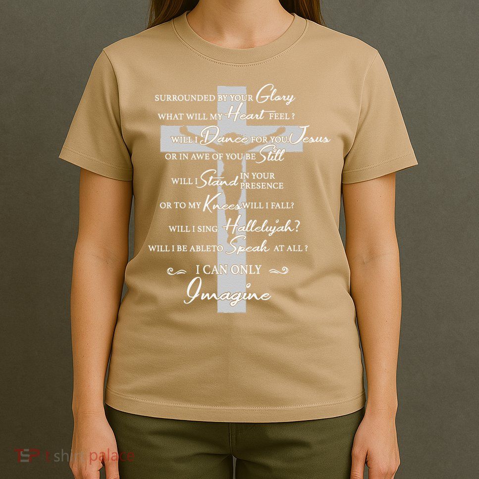 Cross I can only Jesus imagine Christian Religious T-Shirt