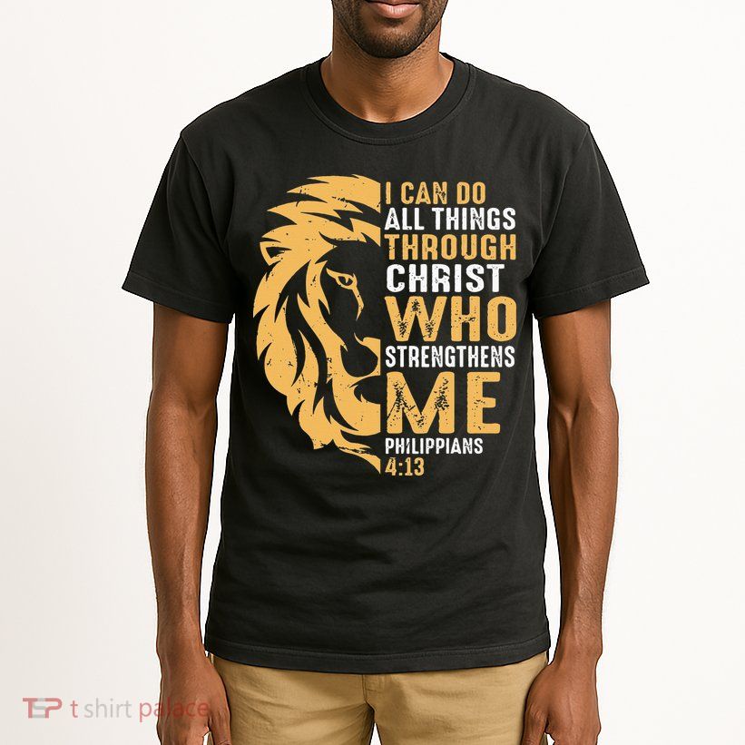 Christian I Can Do All Things Through Christ Lion Faith Tall T-Shirt