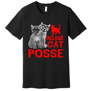 Cat Insane Cat Posse Gift Premium T-Shirt