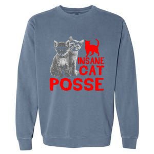 Cat Insane Cat Posse Gift Garment-Dyed Sweatshirt