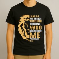 Christian I Can Do All Things Through Christ Lion Faith T-Shirt
