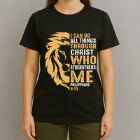 Christian I Can Do All Things Through Christ Lion Faith T-Shirt