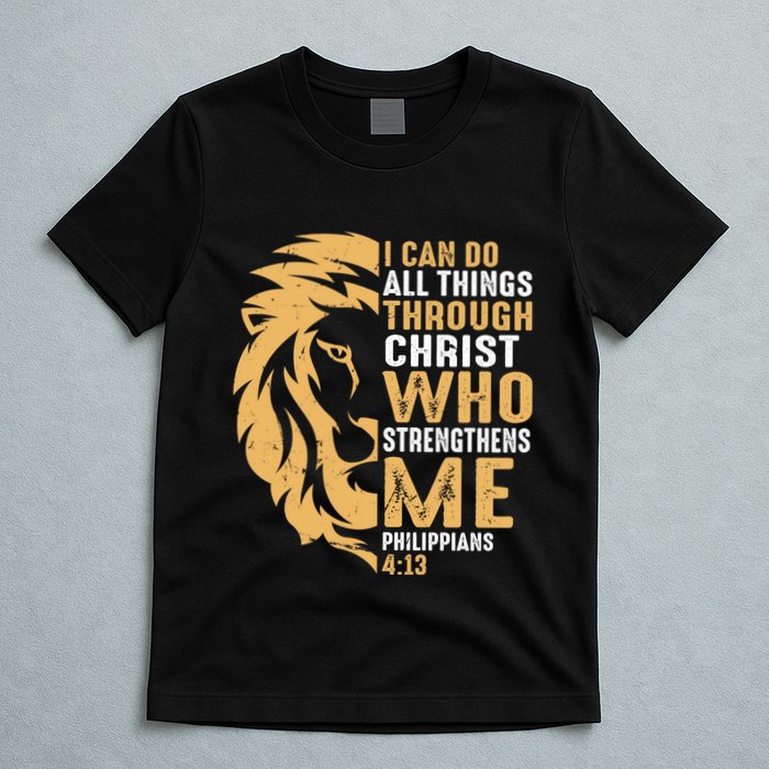Christian I Can Do All Things Through Christ Lion Faith T-Shirt
