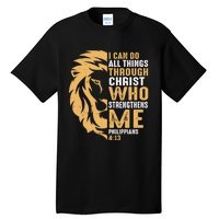 Christian I Can Do All Things Through Christ Lion Faith Tall T-Shirt