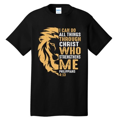 Christian I Can Do All Things Through Christ Lion Faith Tall T-Shirt