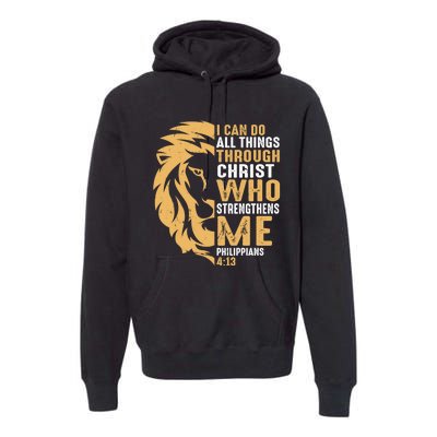 Christian I Can Do All Things Through Christ Lion Faith Premium Hoodie