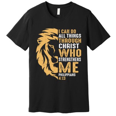 Christian I Can Do All Things Through Christ Lion Faith Premium T-Shirt