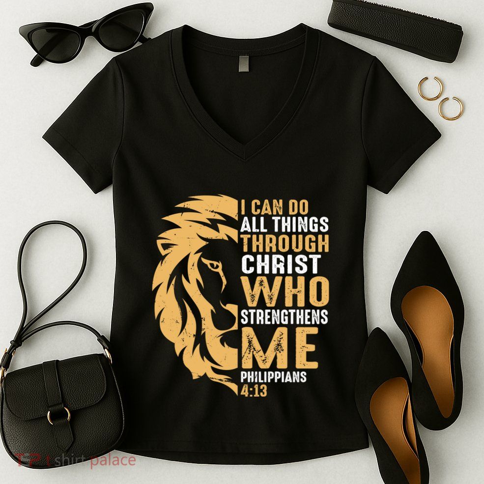 Christian I Can Do All Things Through Christ Lion Faith Women's V-Neck T-Shirt