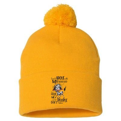 Cow I Can’T Argue With My Husband He’S Older Than Me Pom Pom 12in Knit Beanie