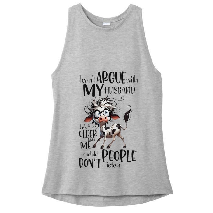 Cow I Can’T Argue With My Husband He’S Older Than Me Ladies PosiCharge Tri-Blend Wicking Tank