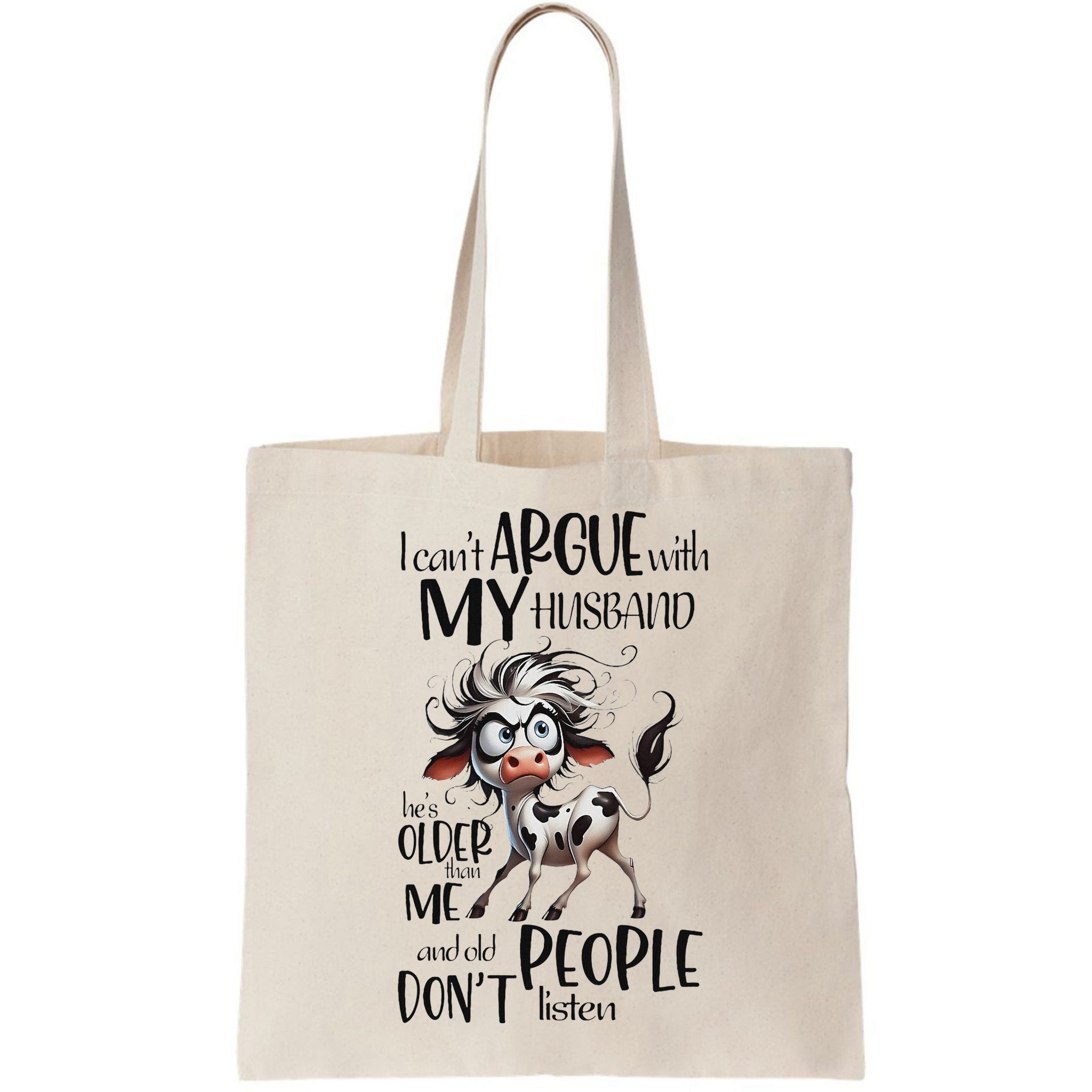 Cow I Can’T Argue With My Husband He’S Older Than Me Bag